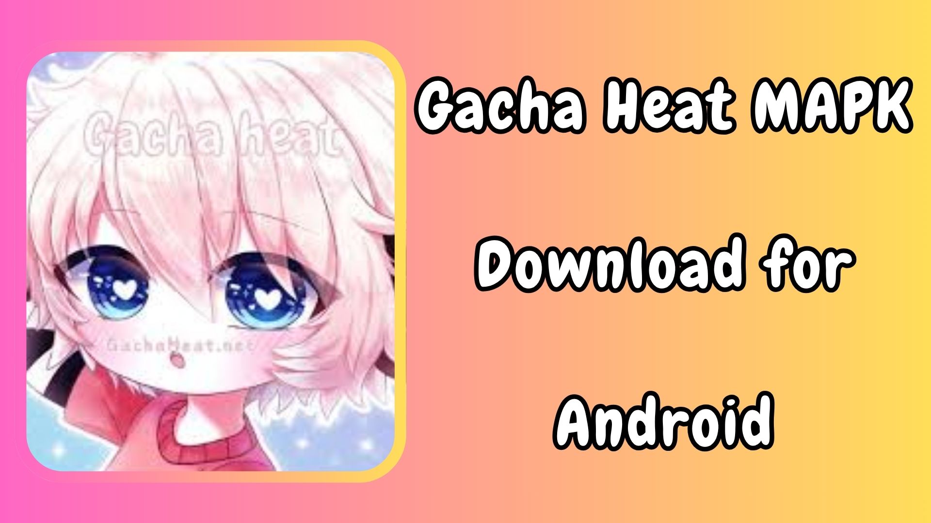 Gacha Heat Mod APK for Android – Download the Latest Version